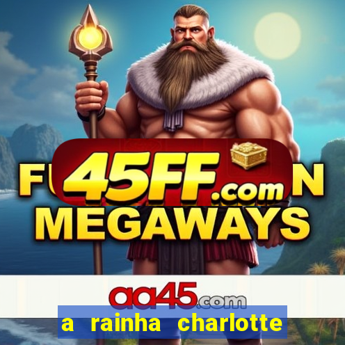 a rainha charlotte era negra